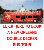 CLICK HERE TO BOOK A NEW ORLEANS DOUBLE DECKER BUS TOUR